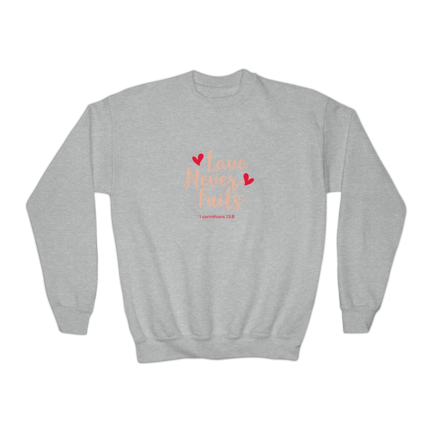 Love Never Fails Sweatshirt