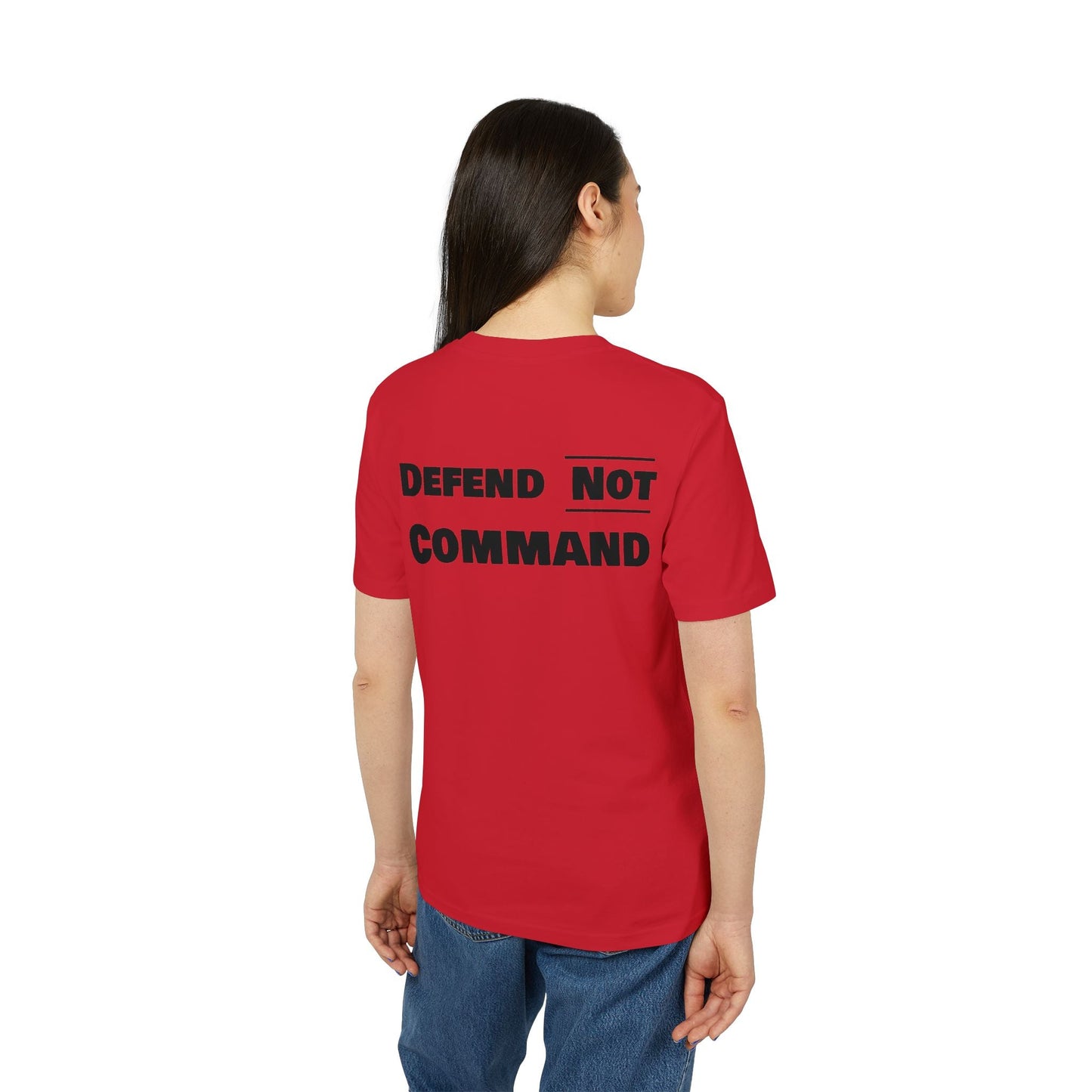 Defend Not Command Unisex T-Shirt | Empowering Graphic Tee for Creators, Perfect for Gifts, Events, Casual Wear, Statement Shirt Printify