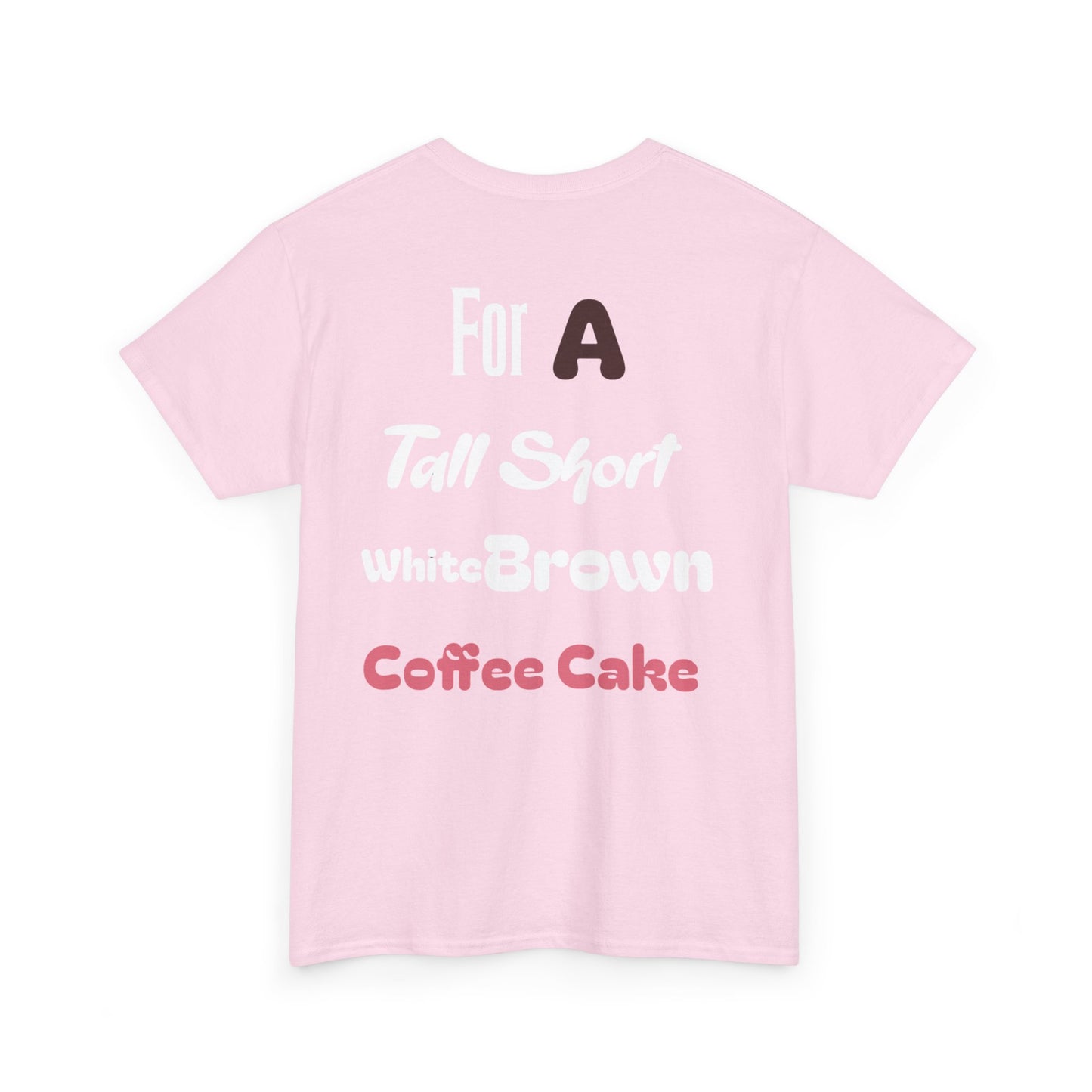 A Coffee Cake Cotton Tee