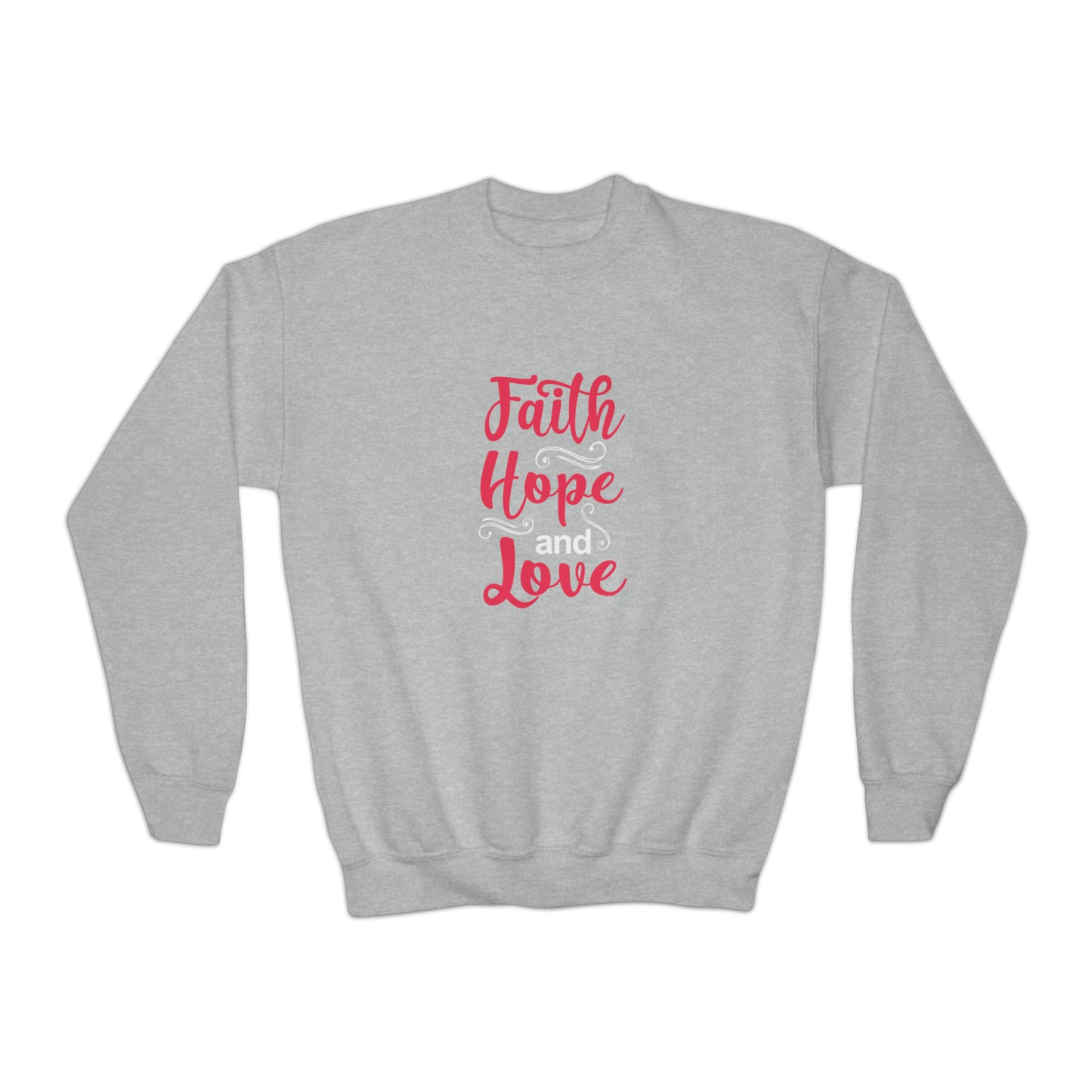Faith Hope And Love Sweatshirt