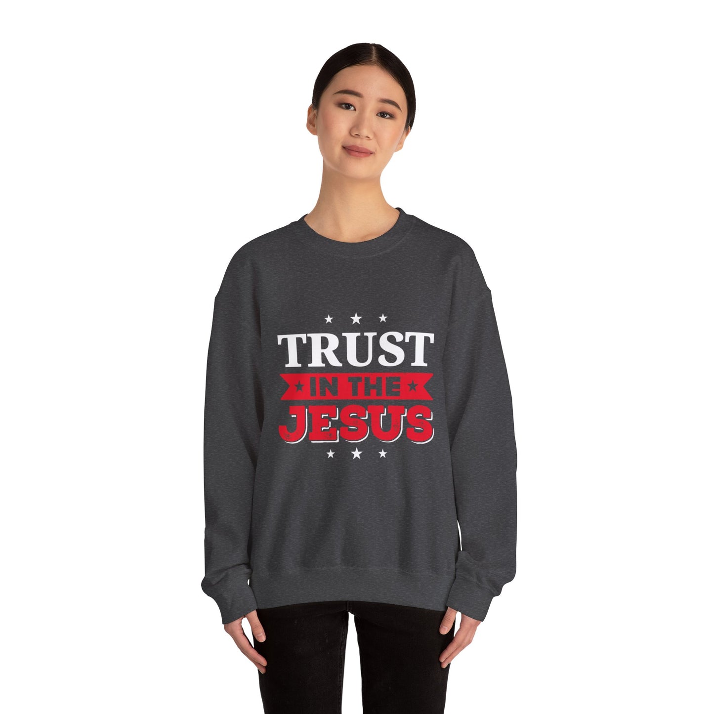 Trust In The Jesus Unisex Sweatshirt