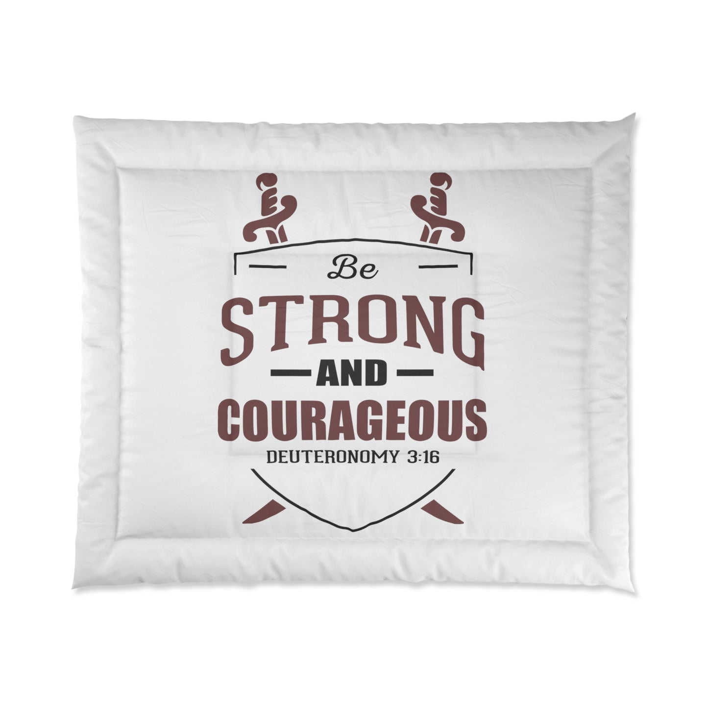 Be Strong And Courageous Comforter