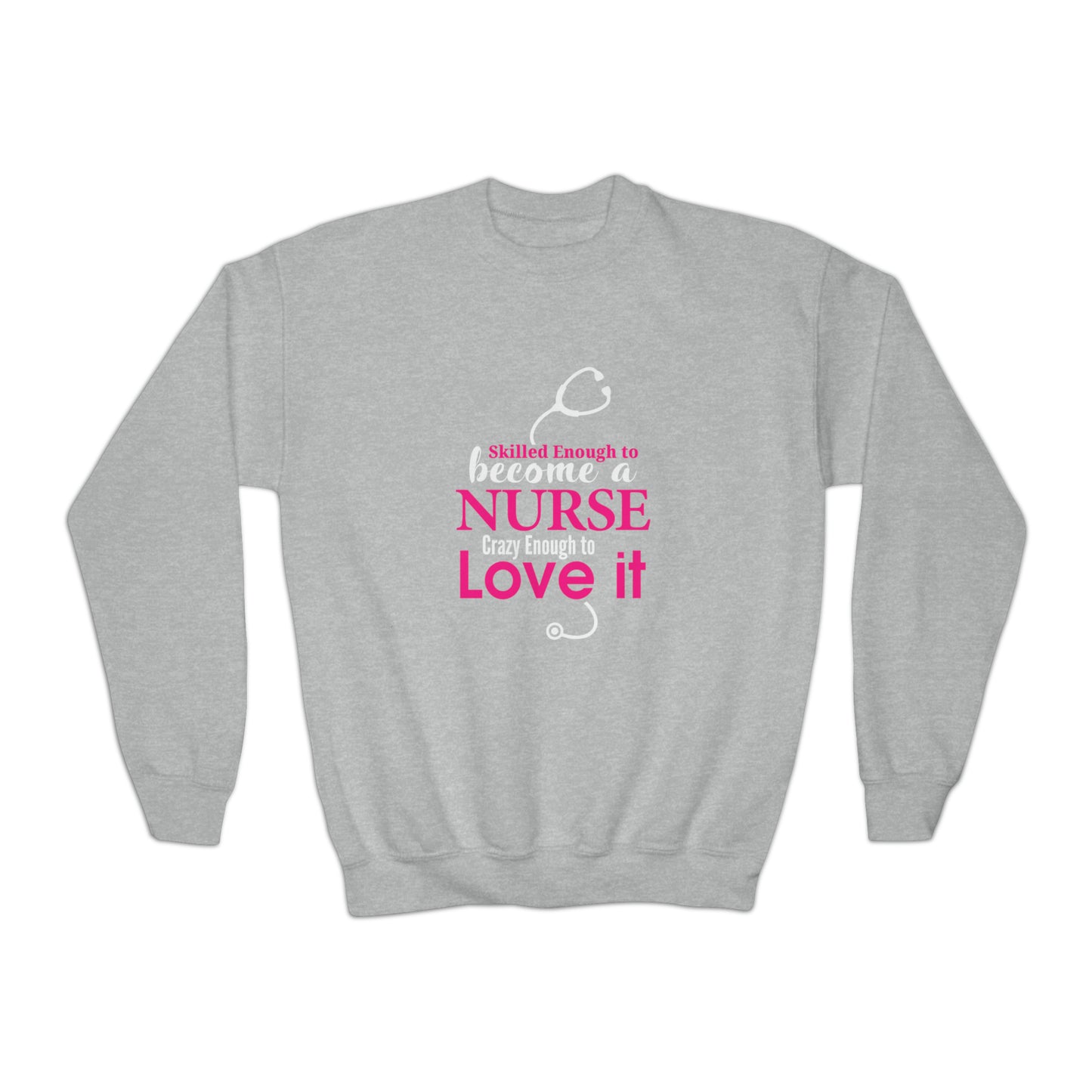 Skilled Enough To Become A Nurse Sweatshirt