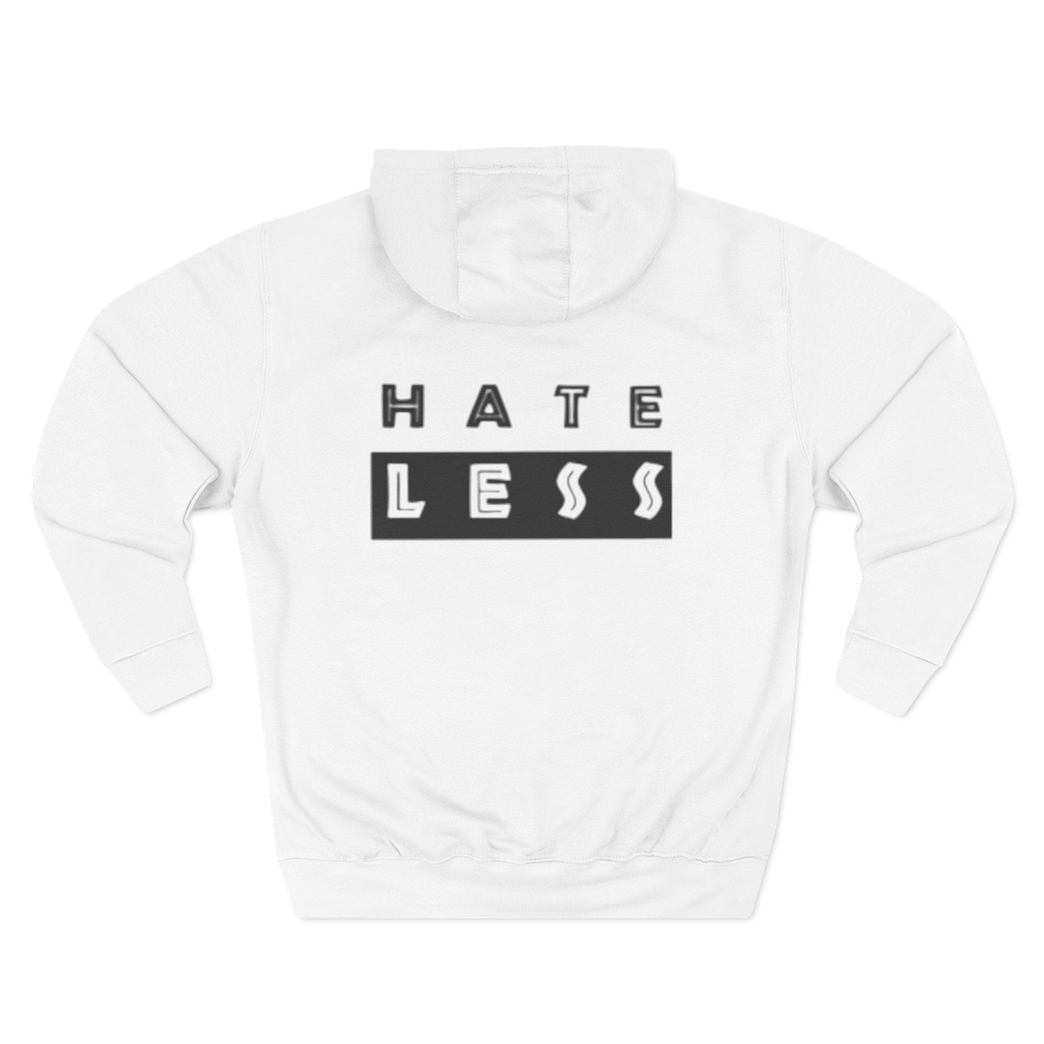 HATE LESS Three-Panel Fleece Hoodie - Comfortable, Inspirational Hoodie for Everyday Wear