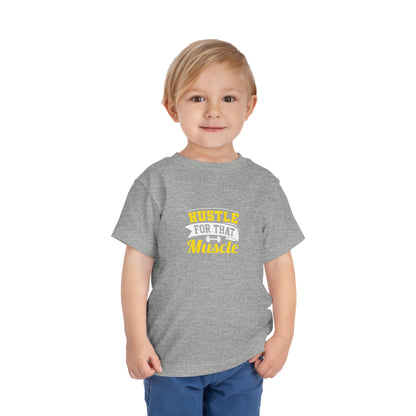 Hustle For That Muscle Toddler Tee