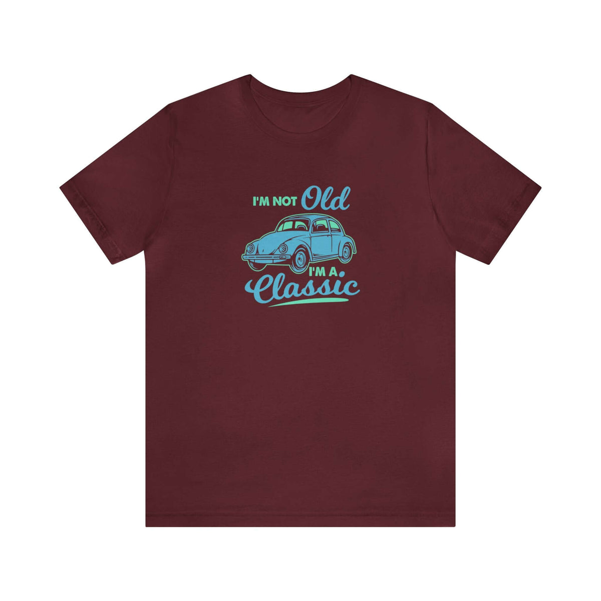 I'm Not Old I'm A Classic Unisex Tee - RC’nSONS