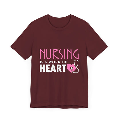 Nursing Is A Work Of Heart Unisex Tee
