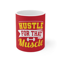 Hustle For That Muscle Mug