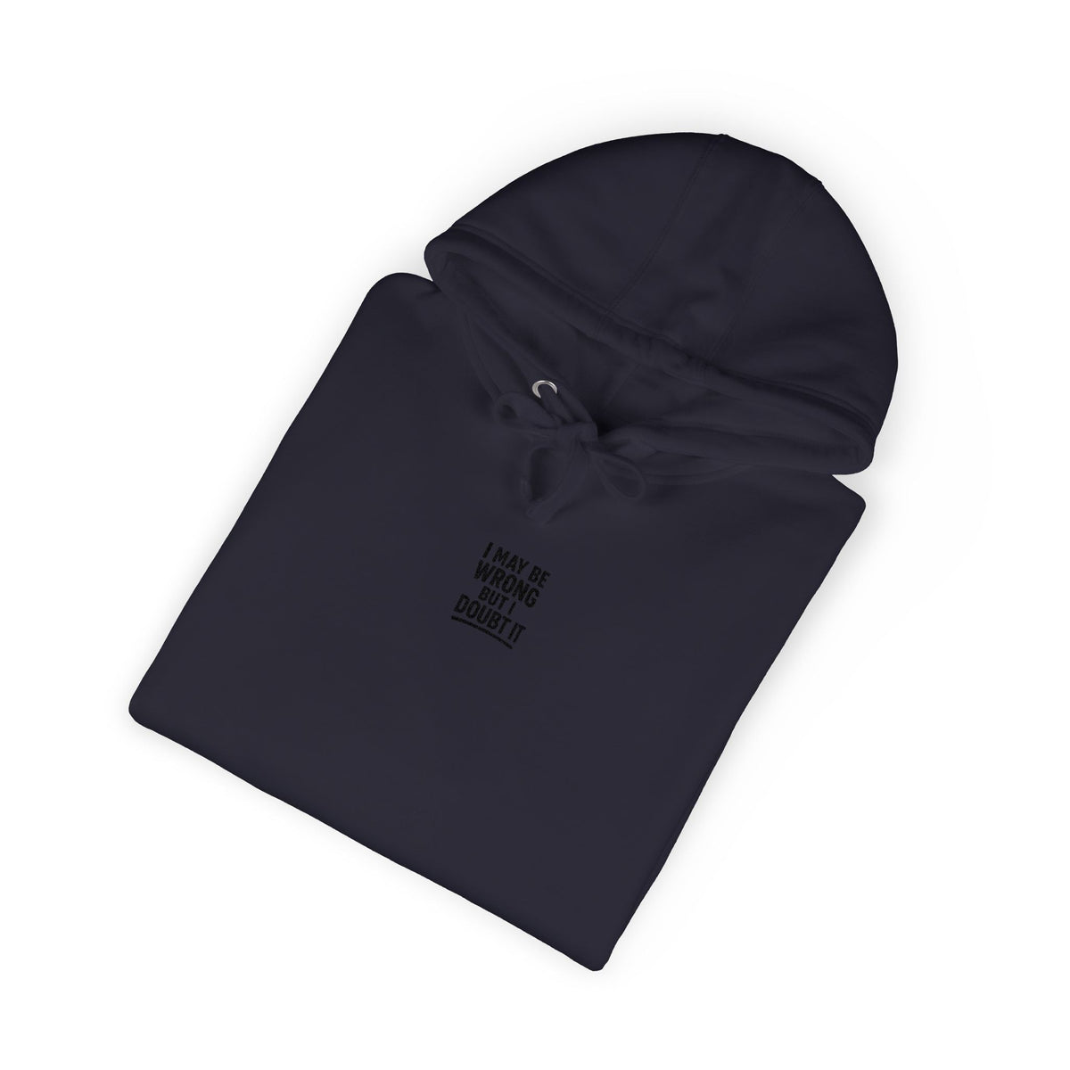 Unisex Fleece Hoodie - I may be wrong Printify