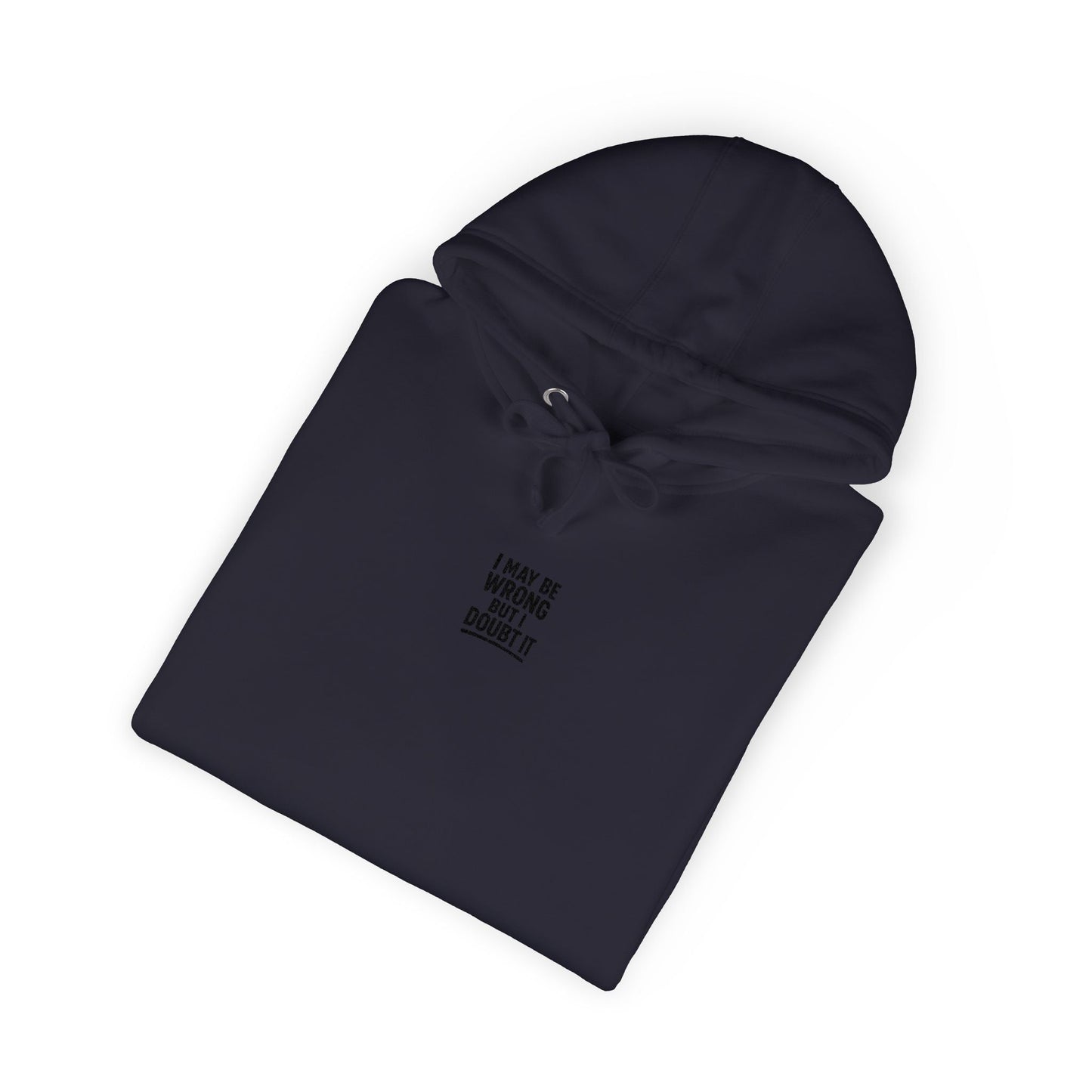 Unisex Fleece Hoodie - I may be wrong Printify