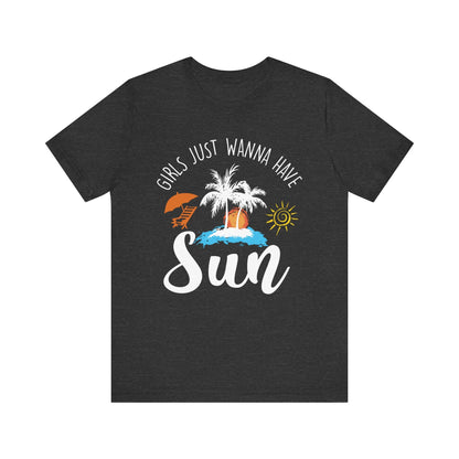 Girls Just Wanna Have Sun Unisex Tee Printify