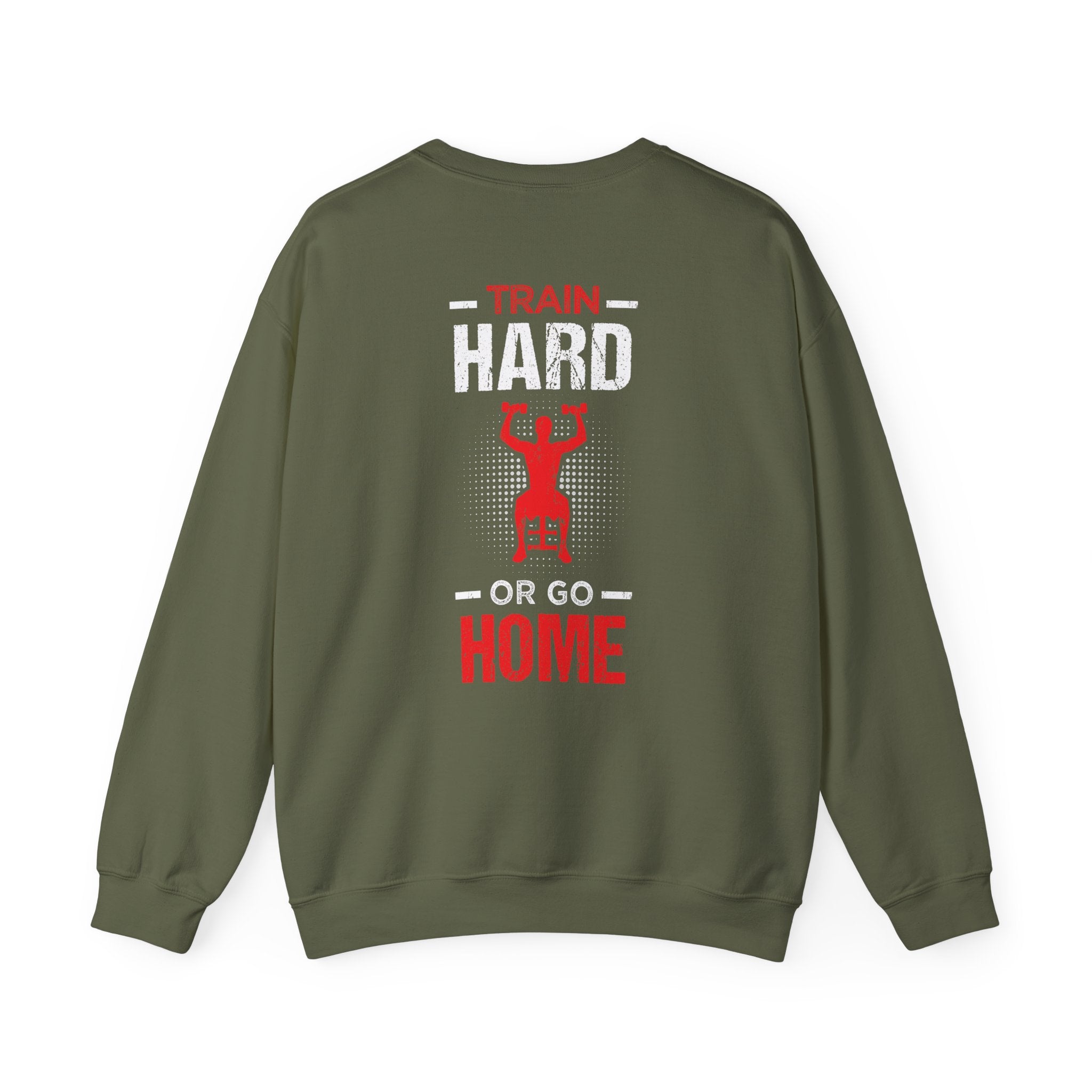 Entraînez-vous dur ou rentrez chez vous Sweat-shirt unisexe 