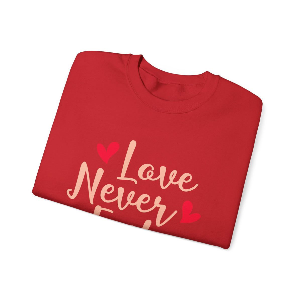 Love Never Fails Unisex Sweatshirt