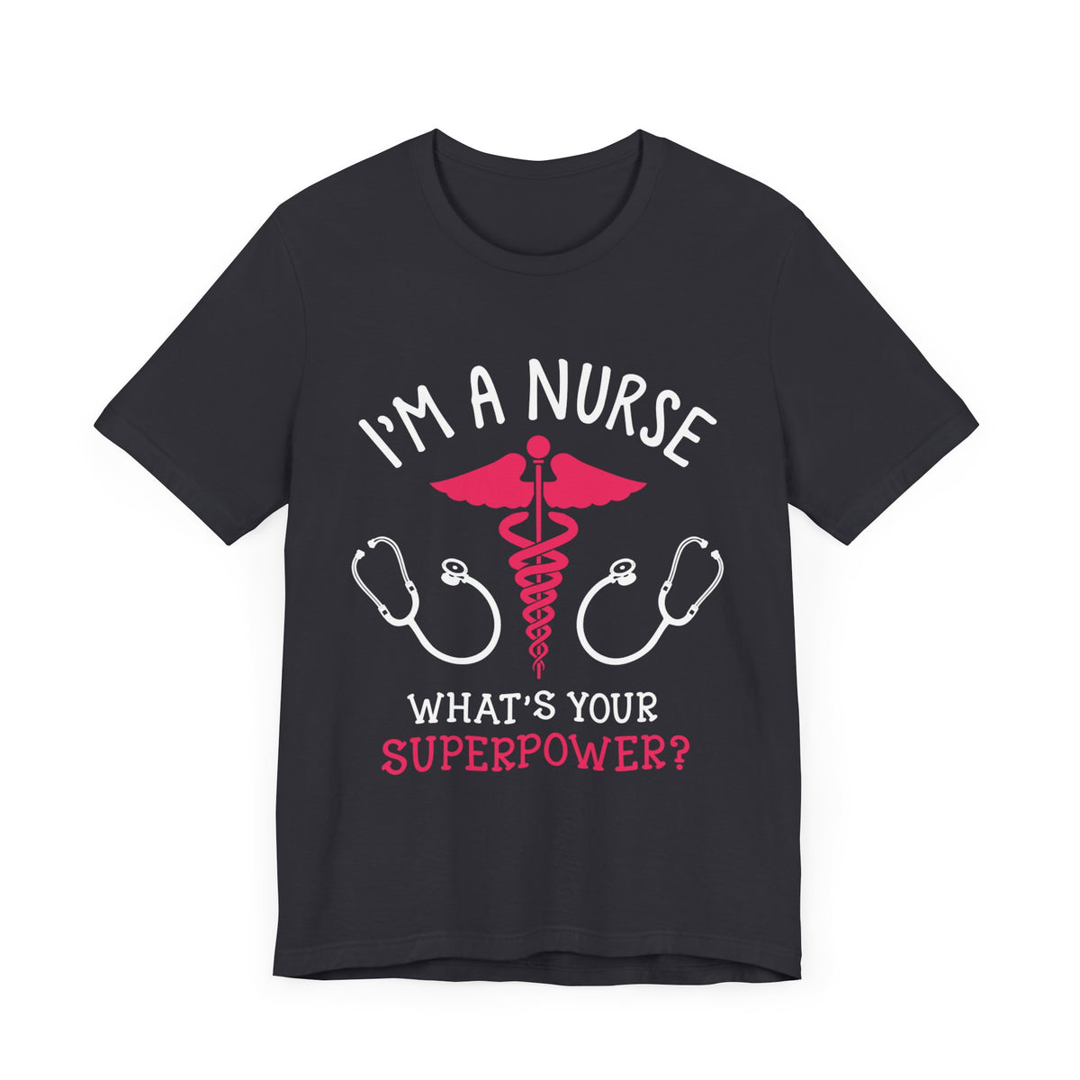 Je suis une infirmière, quel est votre tee-shirt unisexe de superpuissance 