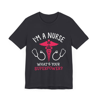Je suis une infirmière, quel est votre tee-shirt unisexe de superpuissance 