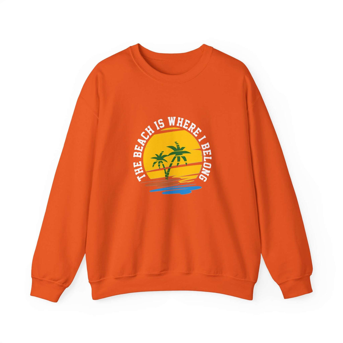 The Beach Is Where I Belong Unisex Sweatshirt - RC’nSONS