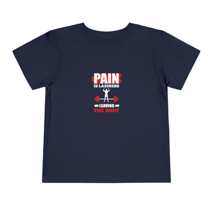 La douleur est la paresse T-shirt pour tout-petits 