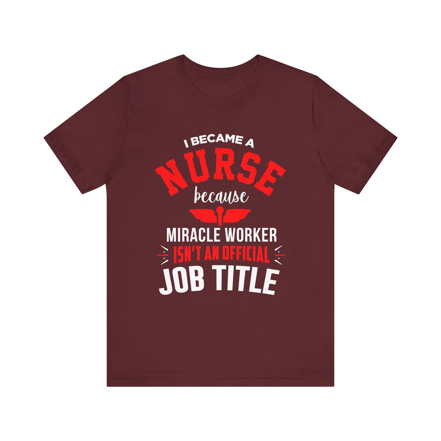 I Became A Nurse Unisex Tee