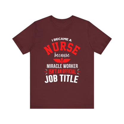 I Became A Nurse Unisex Tee