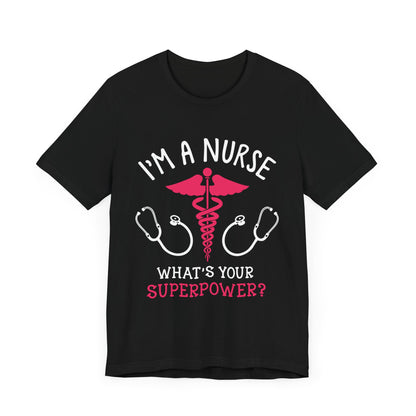Je suis une infirmière, quel est votre tee-shirt unisexe de superpuissance 