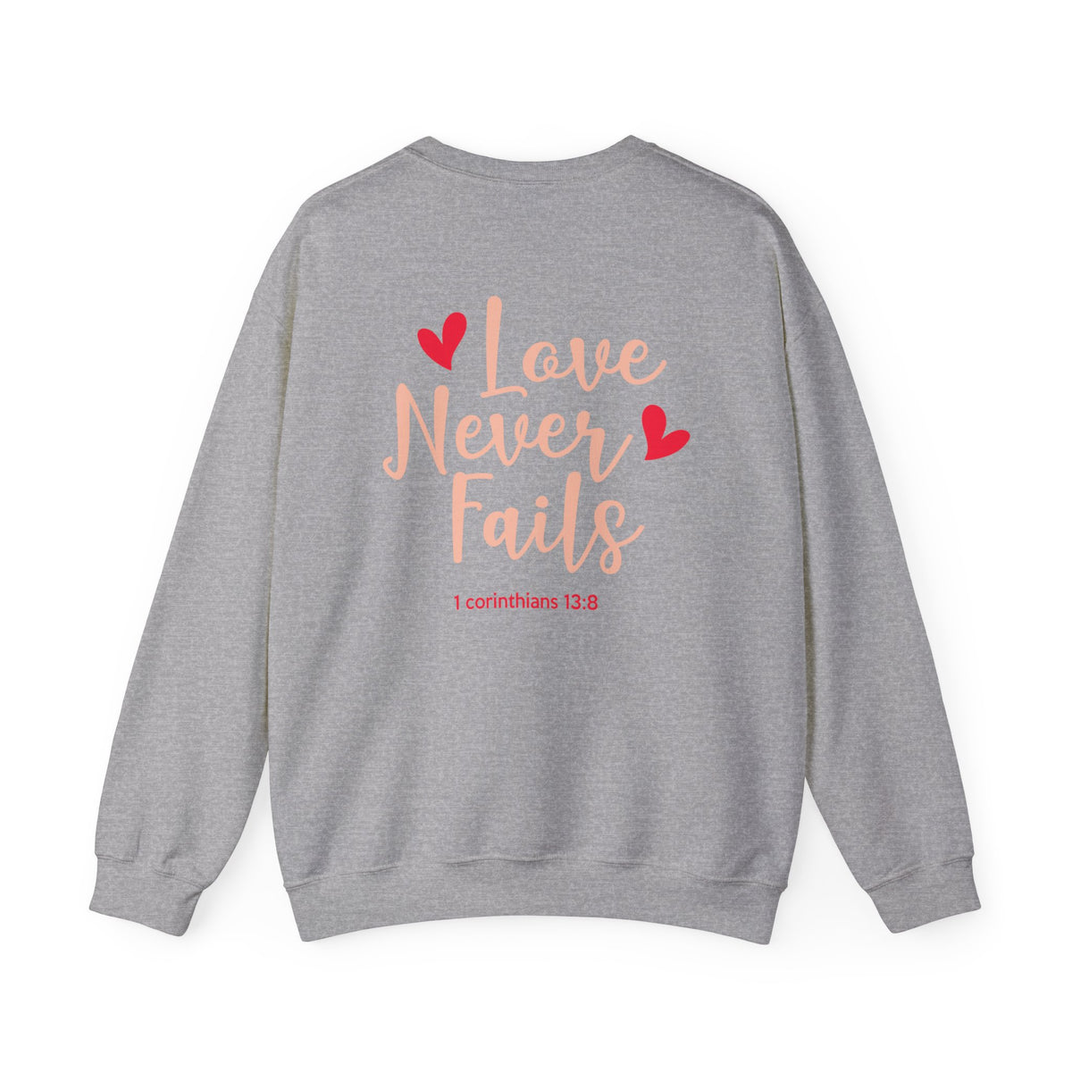 Love Never Fails Unisex Sweatshirt