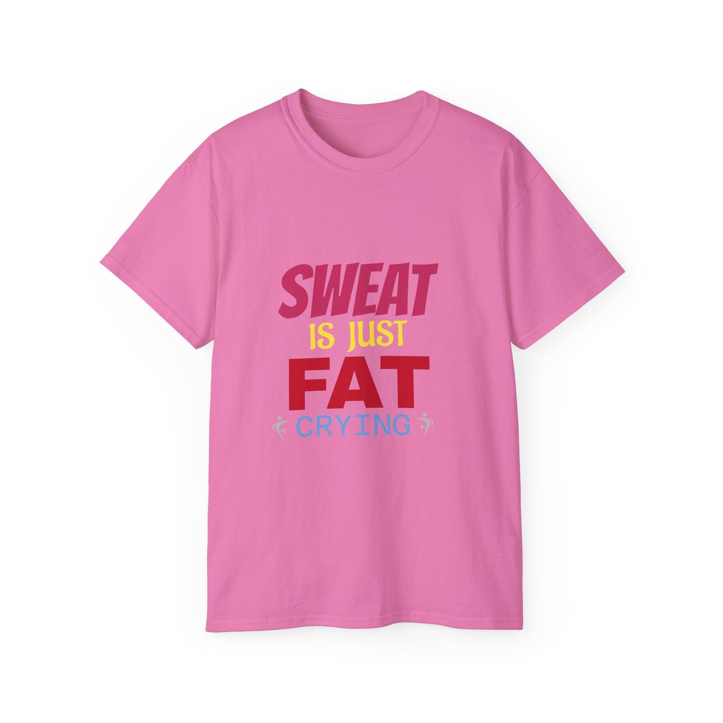 T-Shirt - Sweat is just Fat crying Printify