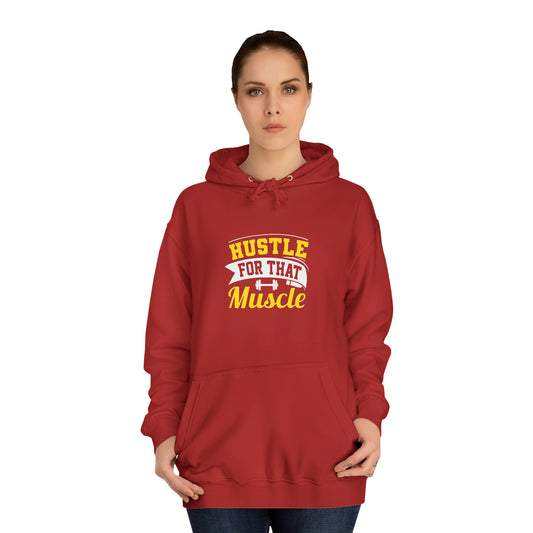 Hustle For That Muscle Unisex Hoodie