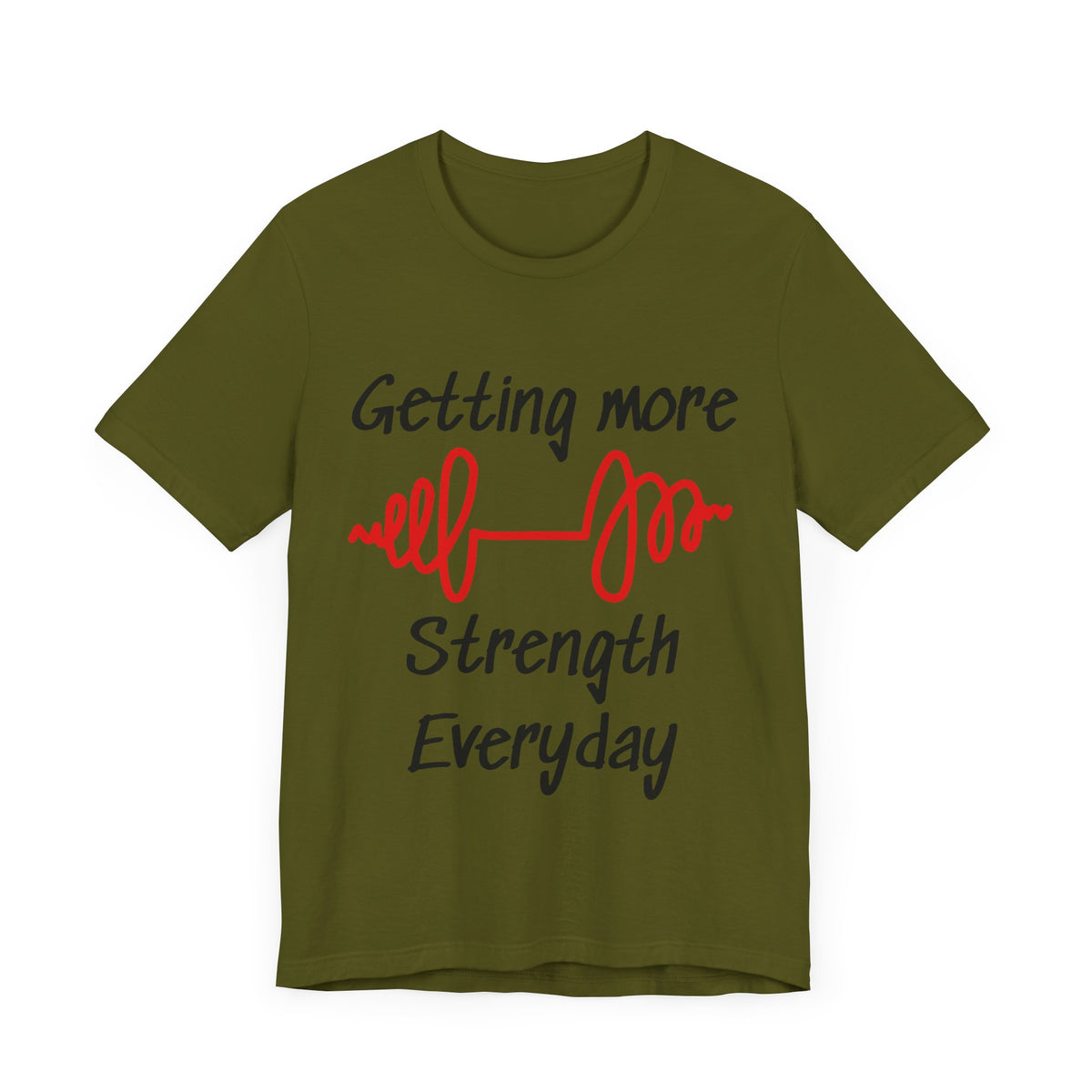 Getting More Strength Everyday Unisex Tee