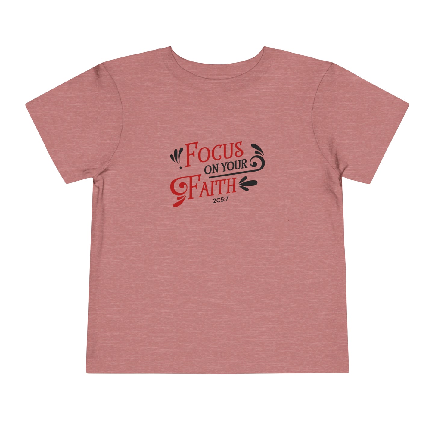 Focus On Your Faith Toddler Tee