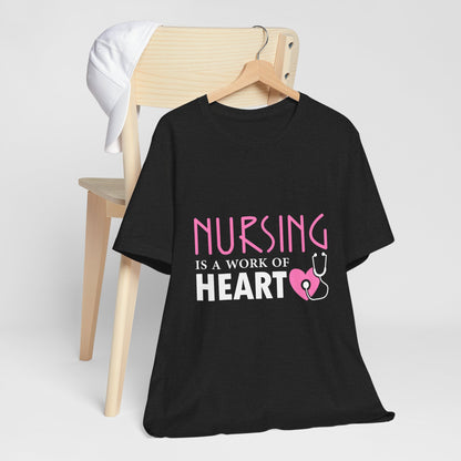 Nursing Is A Work Of Heart Unisex Tee
