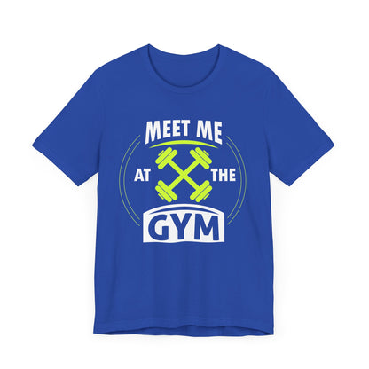 Rencontrez-moi au gymnase Unisex Tee 
