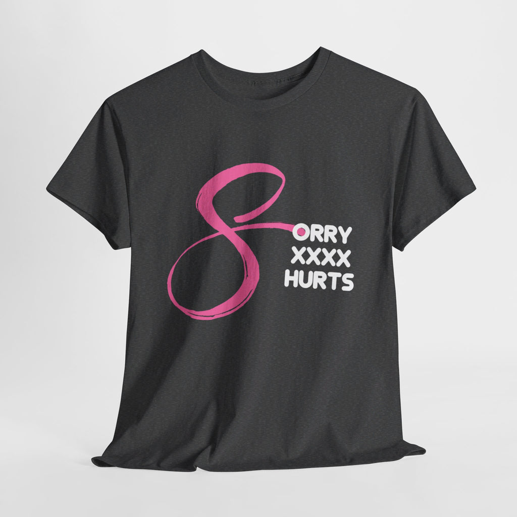 RCNSONS Unisex Heavy Cotton SORRYXHURTS Tee