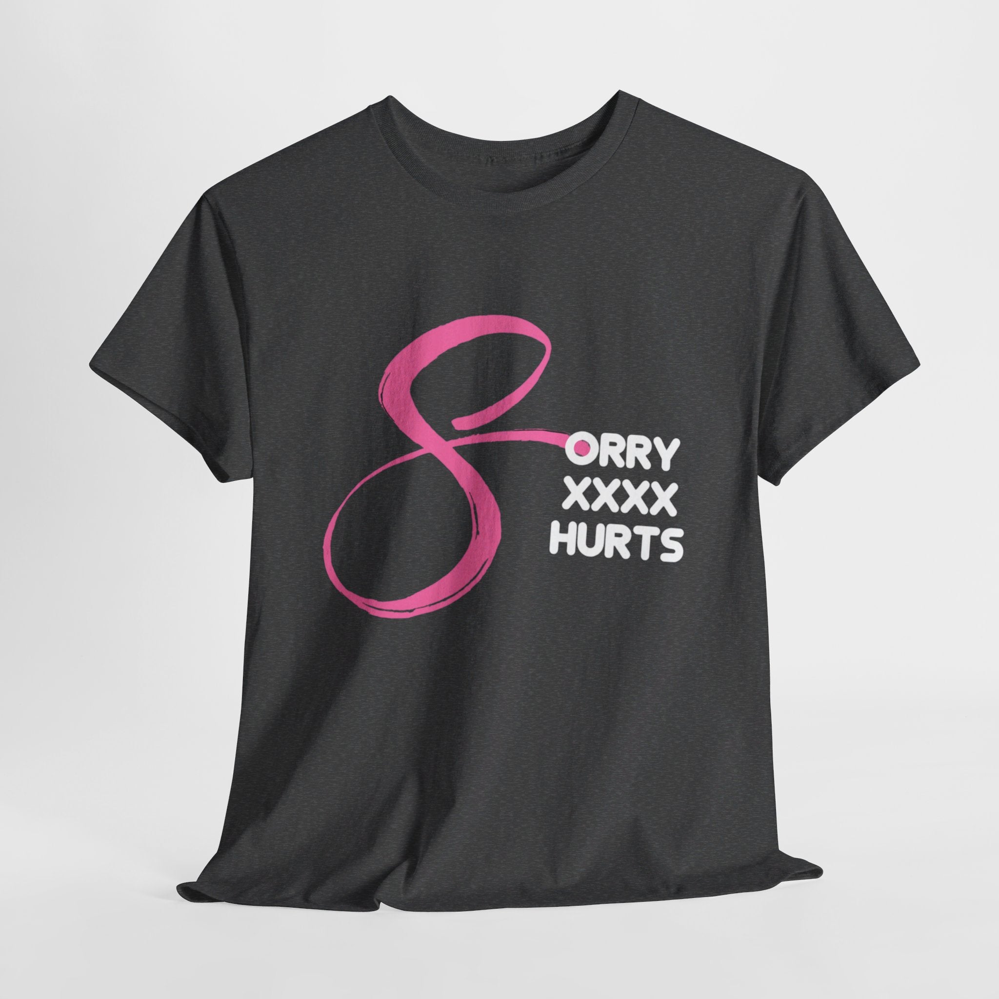 RCNSONS Unisex Heavy Cotton SORRYXHURTS Tee