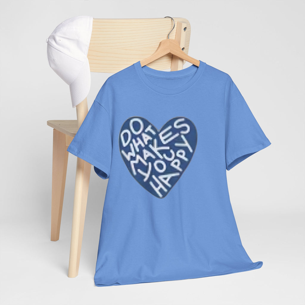Unisex  what makes you happy Tee