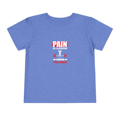 La douleur est la paresse T-shirt pour tout-petits 