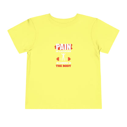 La douleur est la paresse T-shirt pour tout-petits 