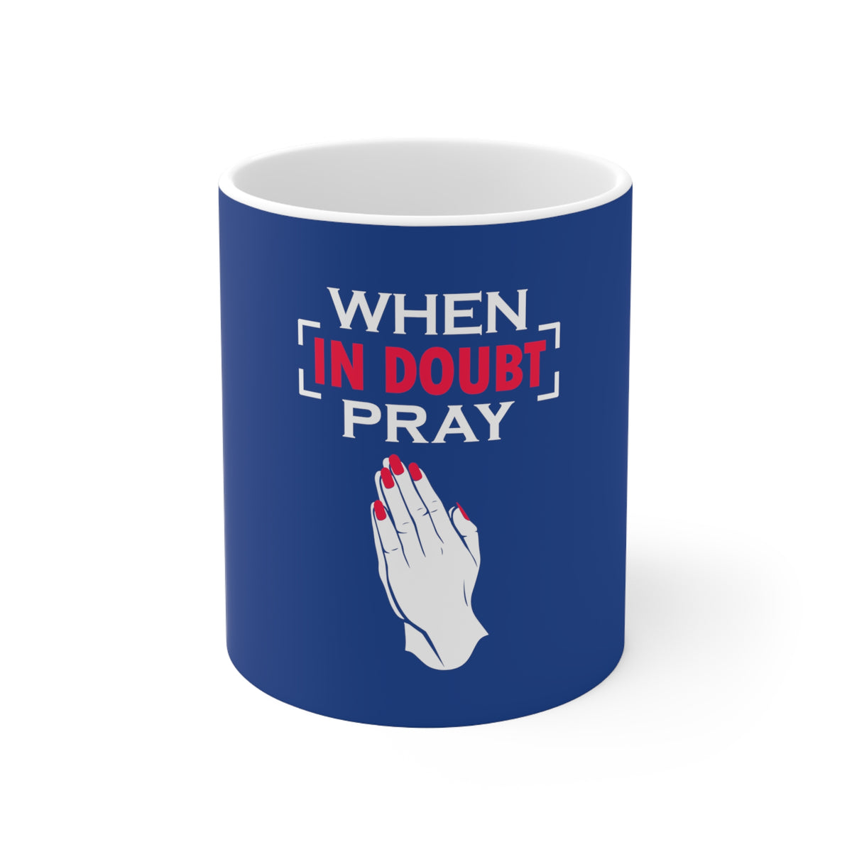 When In Doubt Pray Mug