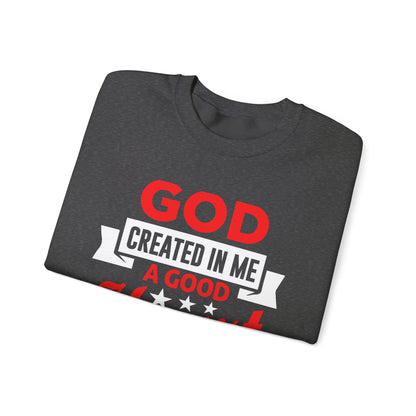 God Created In Me A Good Heart Unisex Sweatshirt