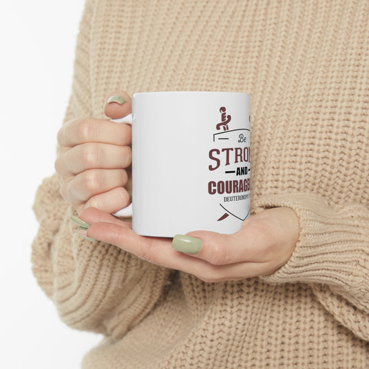 Be Strong And Courageous Mug