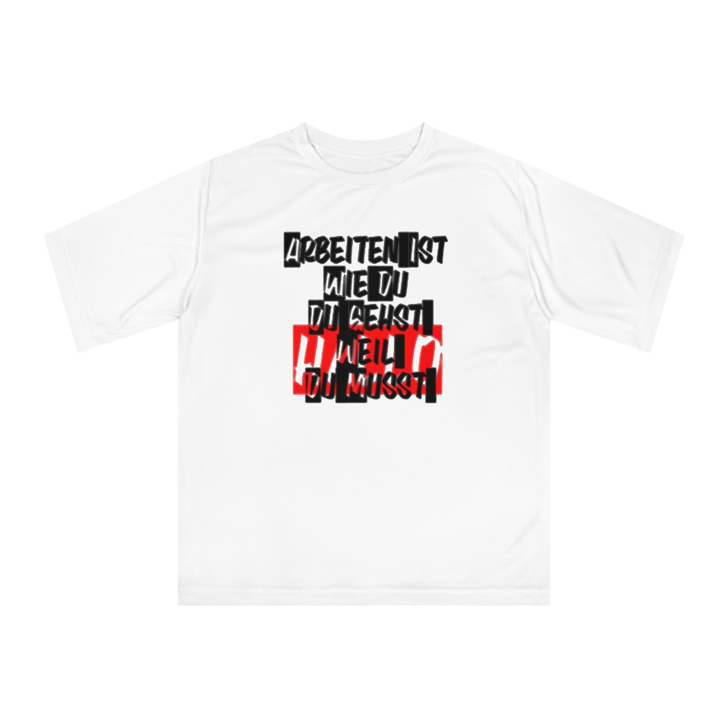 German Inspirational Unisex Zone Performance T-shirt - 'Arbeiten ist wie du Du gehst weil du musst'