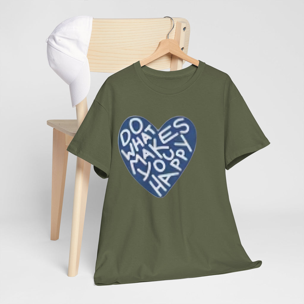 Unisex  what makes you happy Tee