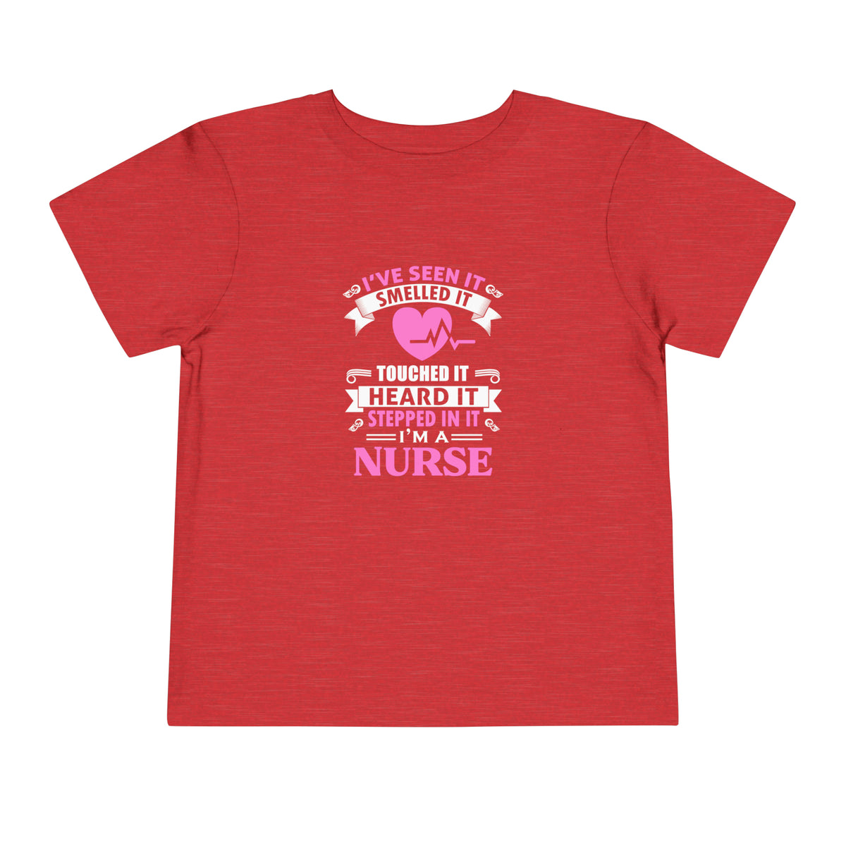 I've Seen It Smelled It Touched It Toddler Tee
