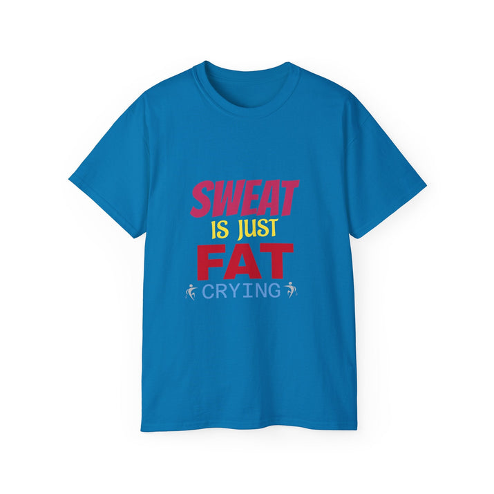 T-Shirt - Sweat is just Fat crying Printify