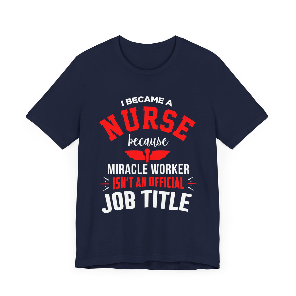 I Became A Nurse Unisex Tee