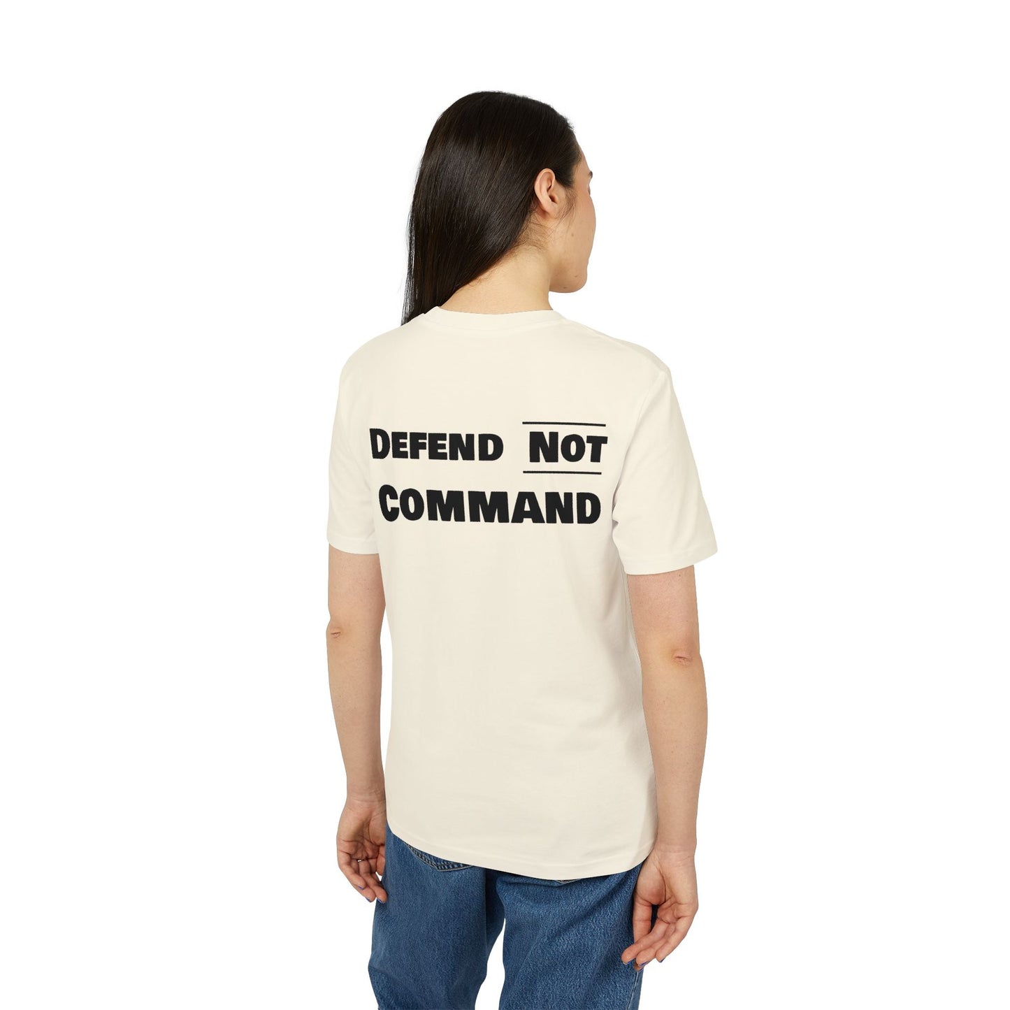 Defend Not Command Unisex T-Shirt | Empowering Graphic Tee for Creators, Perfect for Gifts, Events, Casual Wear, Statement Shirt Printify