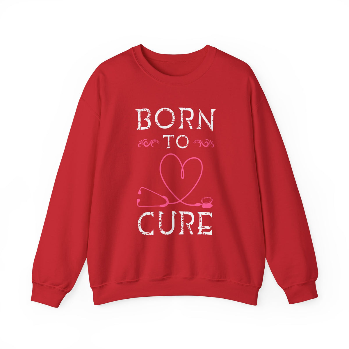 Born To Cure Unisex Sweatshirt