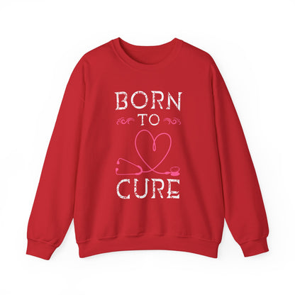 Born To Cure Unisex Sweatshirt