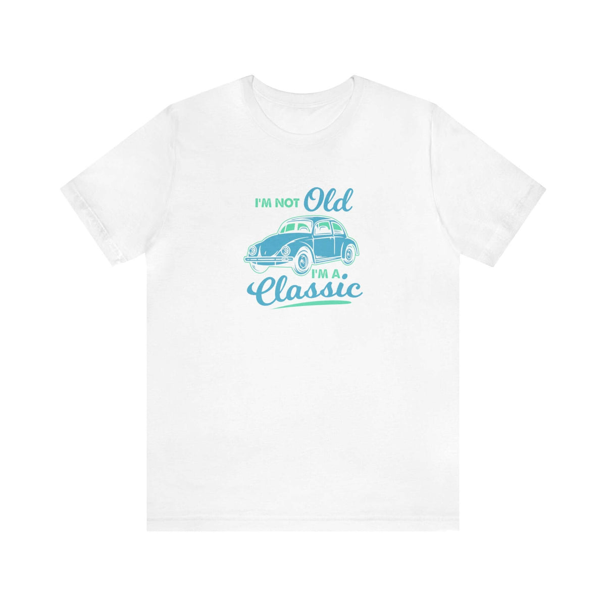 I'm Not Old I'm A Classic Unisex Tee - RC’nSONS