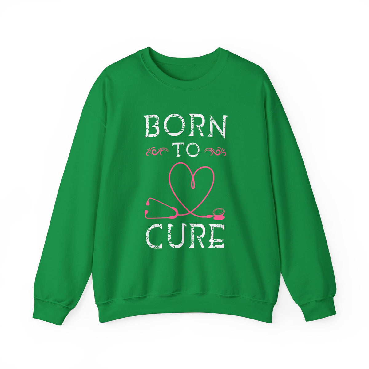 Born To Cure Unisex Sweatshirt
