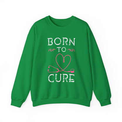 Born To Cure Unisex Sweatshirt